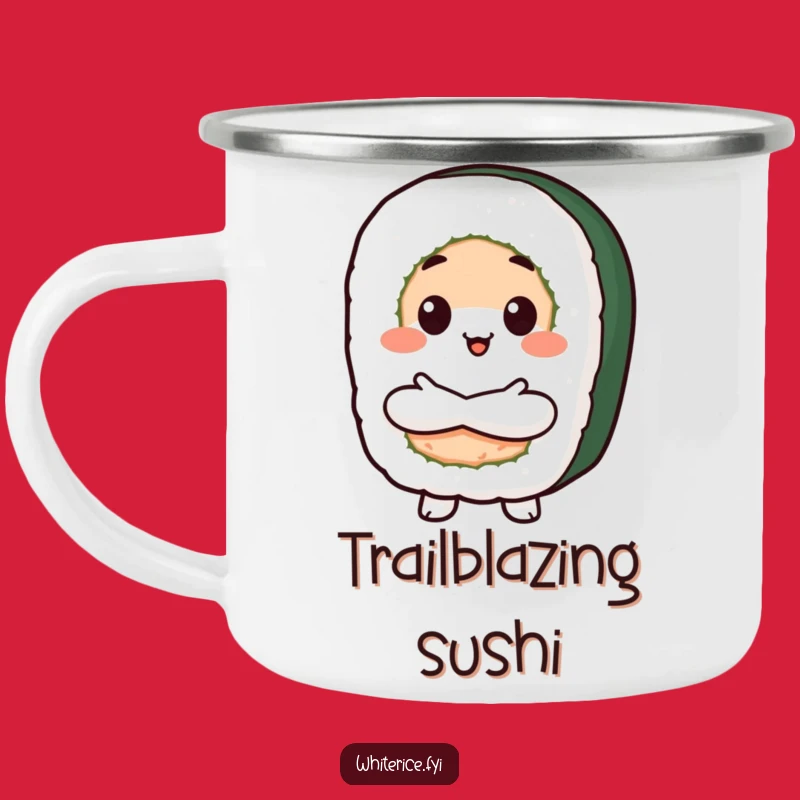 Funny Proud Sushi Camping Mug: Adventure with Delicious Pride