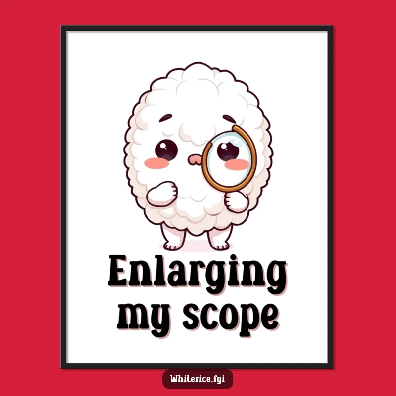 Funny Rice Magnifying Digital Art: Instant Whimsy! A Perfect Funny Gift!