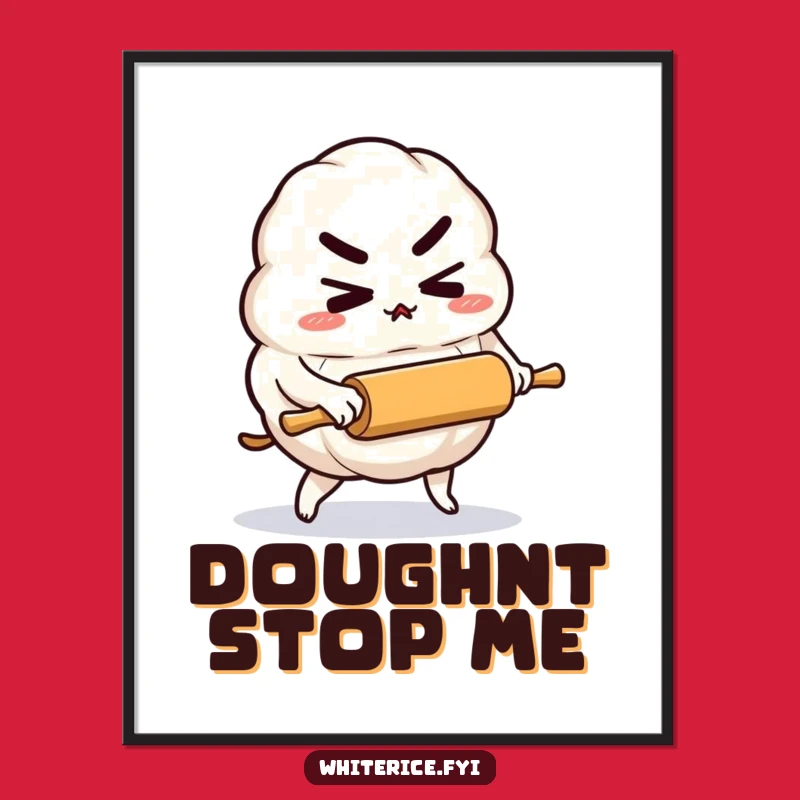 Funny Rice Dumpling Poster: Determined Baker For Your Wall!