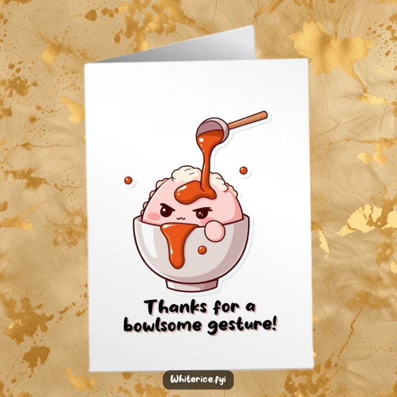 Funny Free Printable thank you card with a determined pink rice bowl character pouring sauce, offering a humorous expression of gratitude.